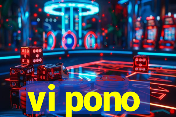 vi pono